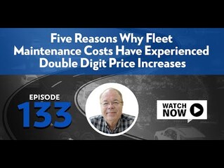 Five Reasons Why Fleet Maintenance Costs Have Experienced Double Digit Price Increases